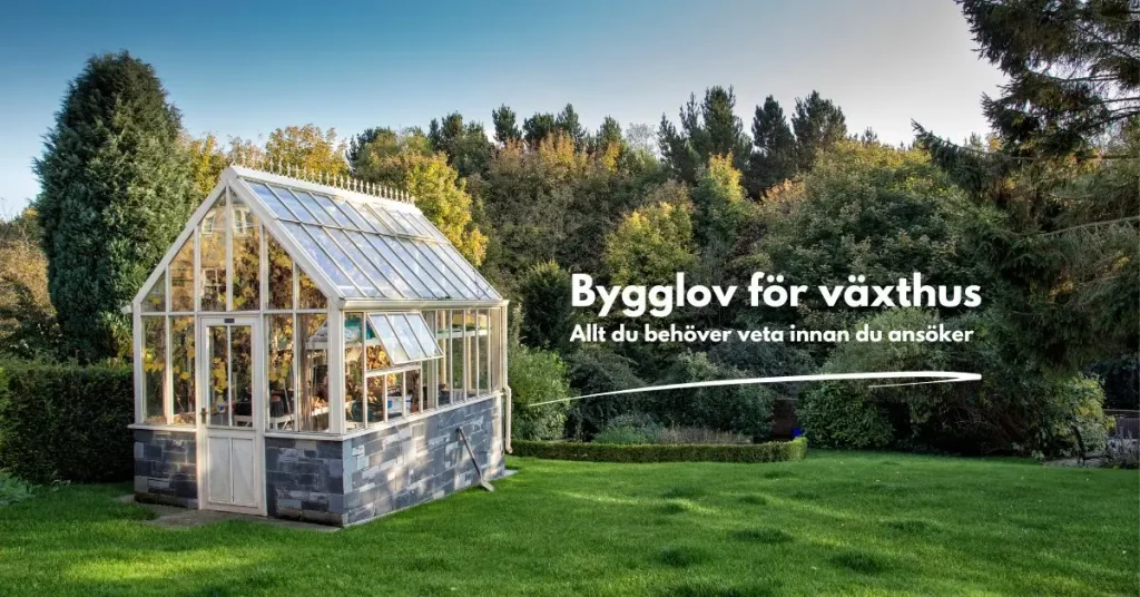 Bygglov för växthus - Allt du behöver veta innan du ansöker 1 bygglov för växthus